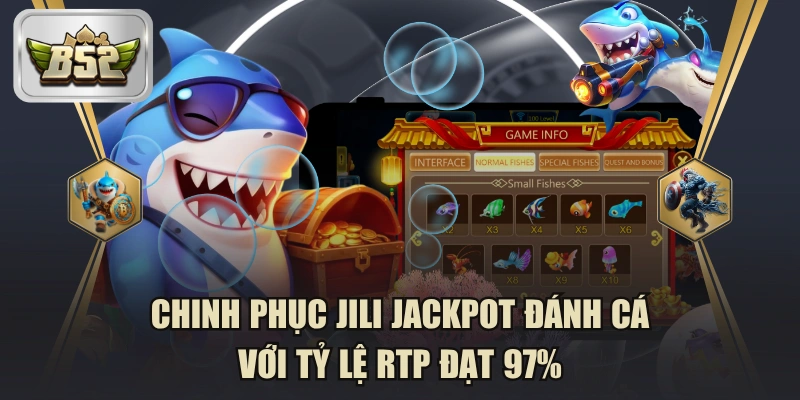Chinh Phục JILI Jackpot Đánh Cá Với Tỷ Lệ RTP Đạt 97%