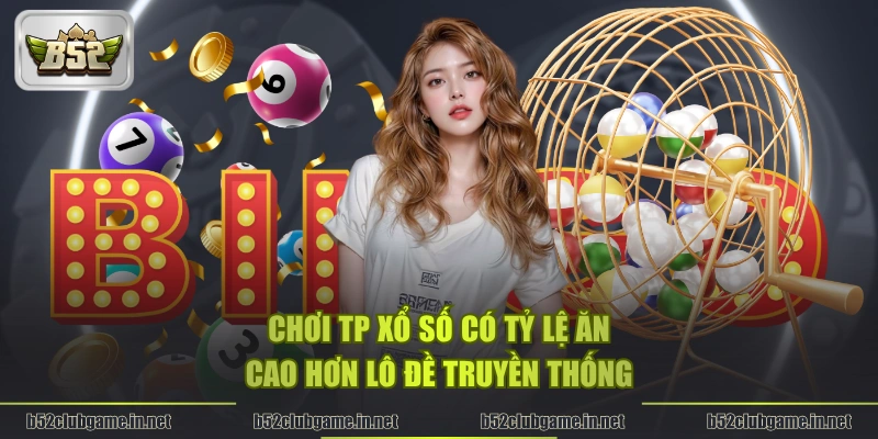 Chơi TP Xổ Số có tỷ lệ ăn cao hơn lô đề truyền thống