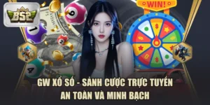 GW Xổ Số - Sảnh Cược Trực Tuyến An Toàn Và Minh Bạch