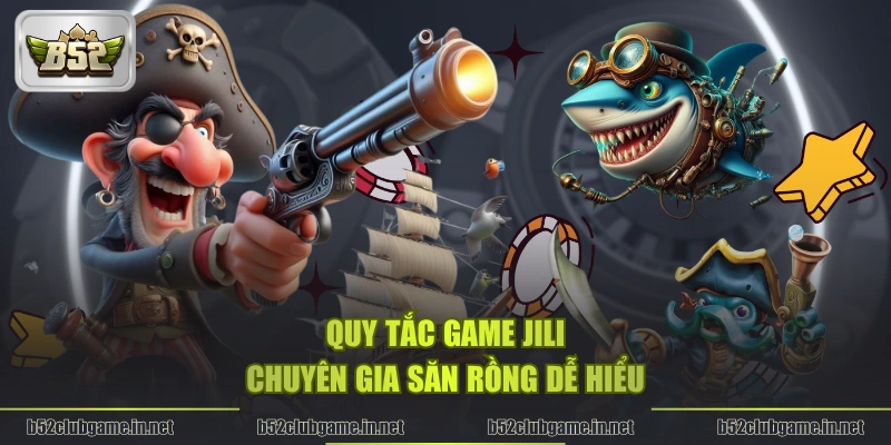 Quy tắc game JILI Chuyên Gia Săn Rồng dễ hiểu