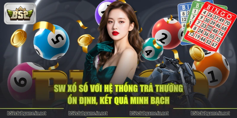 SW xổ số với hệ thống trả thưởng ổn định, kết quả minh bạch