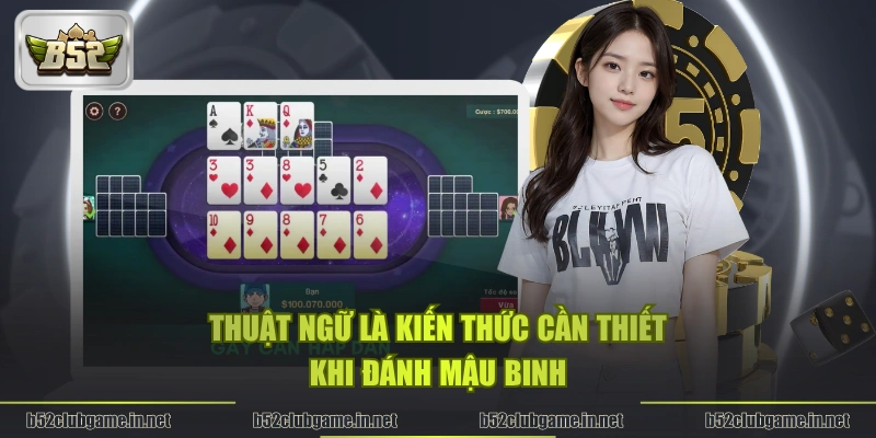 Thuật ngữ là kiến thức cần thiết khi đánh Mậu Binh
