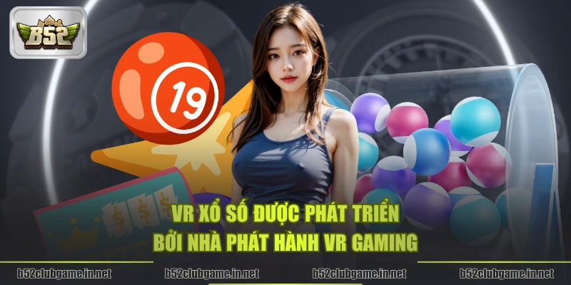 VR Xổ Số được phát triển bởi nhà phát hành VR Gaming